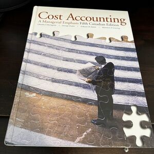 Cost Accounting A Managerial Emphasis Fifth Canadian Edition with Solutions